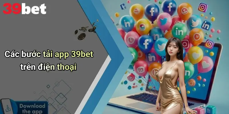 Các bước tải app 39bet trên điện thoại